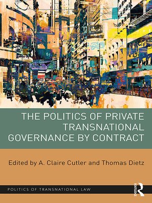 cover image of The Politics of Private Transnational Governance by Contract
